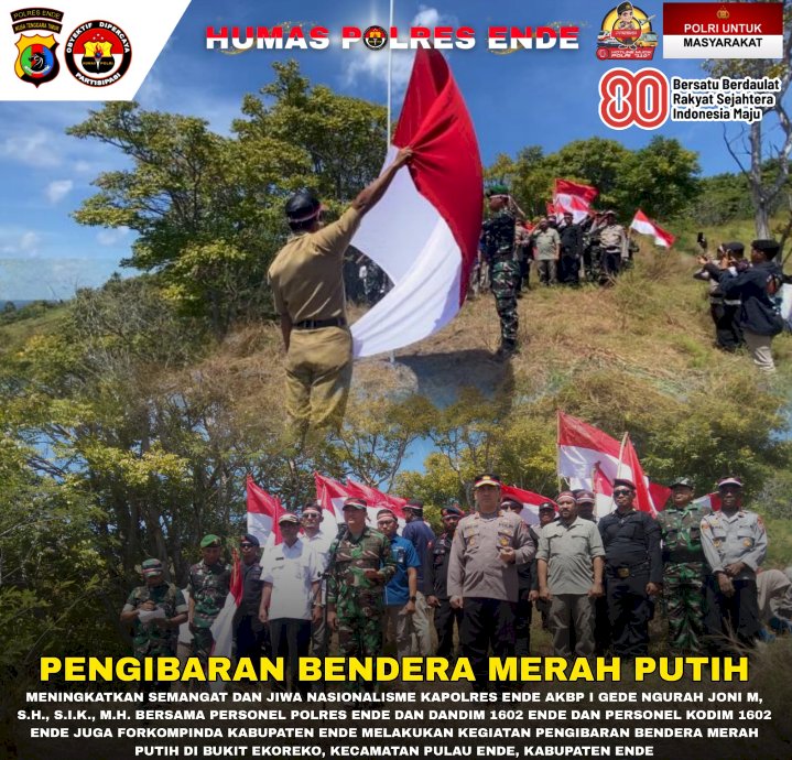Sinergi TNI – Polri dan Stakeholder, Bendera Merah Putih Berkibar di Bukit Embu Wea Pulau Ende